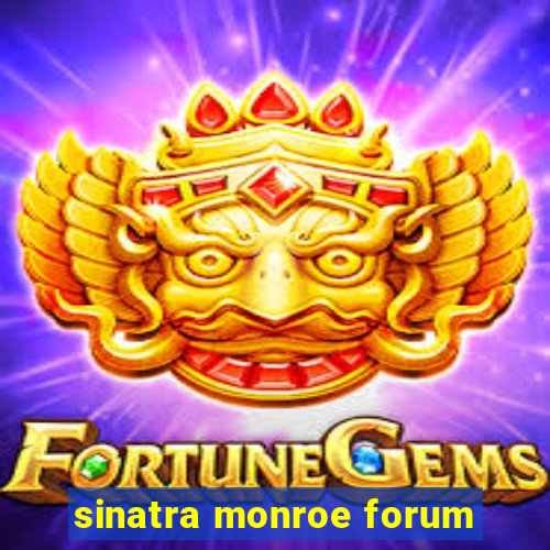 sinatra monroe forum